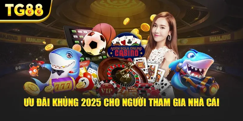 Ưu đãi khủng 2025 cho hội viên nhà cái