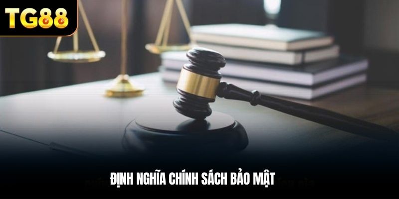 Định nghĩa chính sách bảo mật